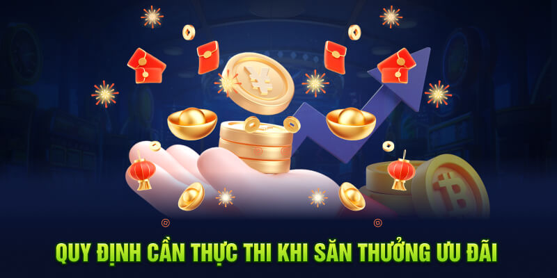 Quy định cần thực thi khi săn thưởng ưu đãi